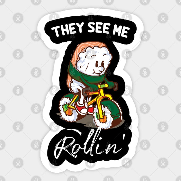 Funny Sushi Biker l They see me rollin' Sticker by Shirtbubble